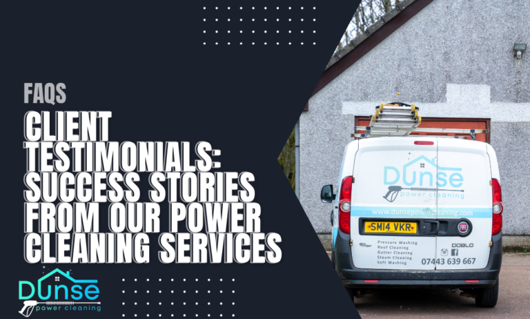 Client Testimonials: Success Stories from Our Power Cleaning Services