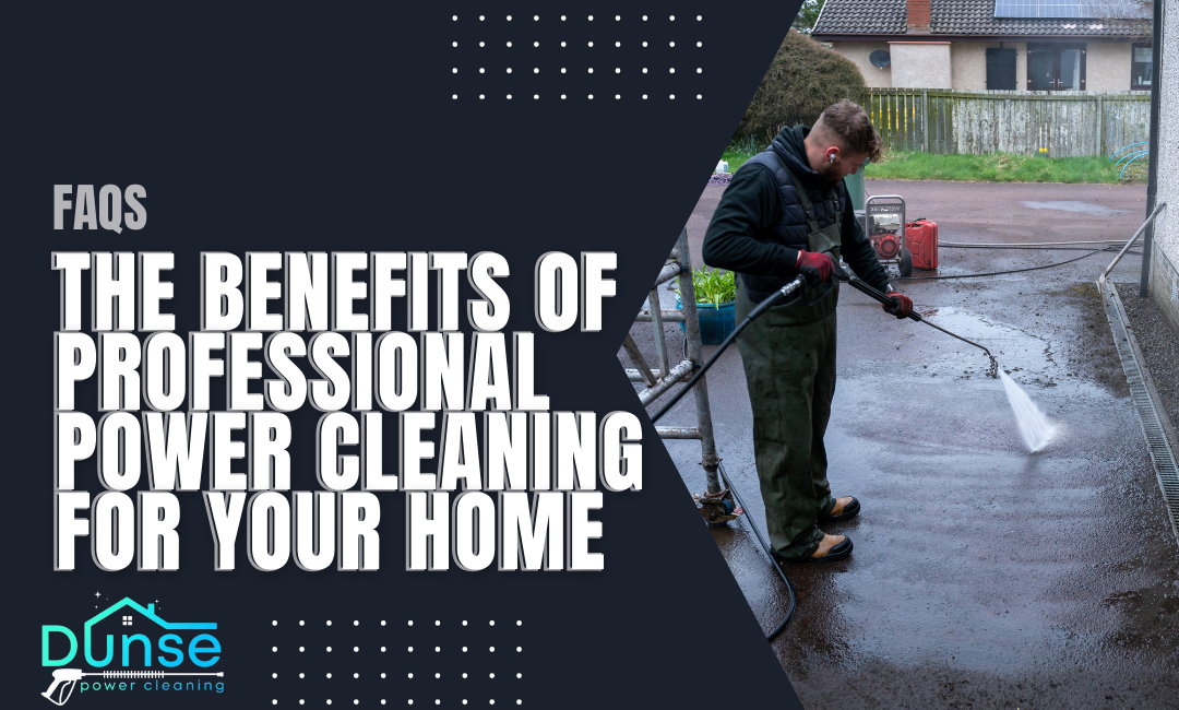 1. The Benefits of Professional Power Cleaning for Your Home