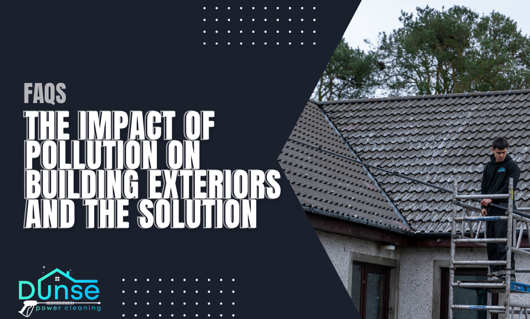 The Impact of Pollution on Building Exteriors and the Solution