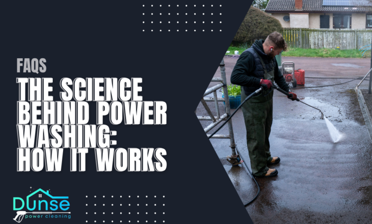 The Science Behind Power Washing: How It Works